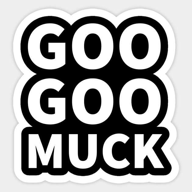 Goo goo muck Sticker by Digital GraphX